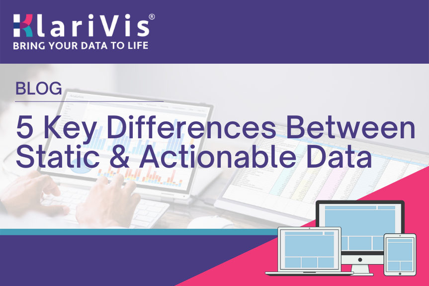 5 Key Differences Between Static & Actionable Data